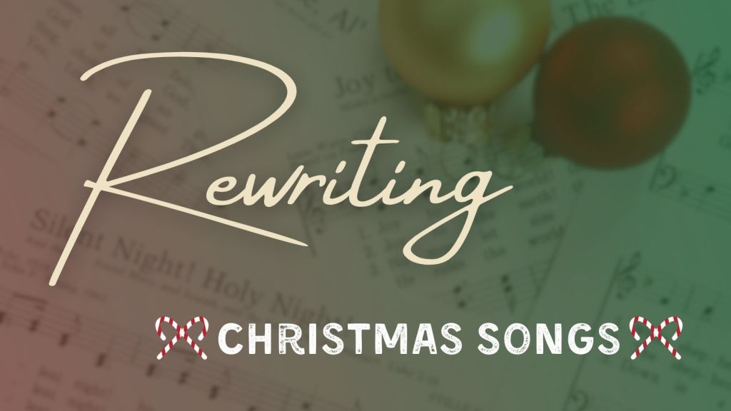 Rewriting Christmas Songs