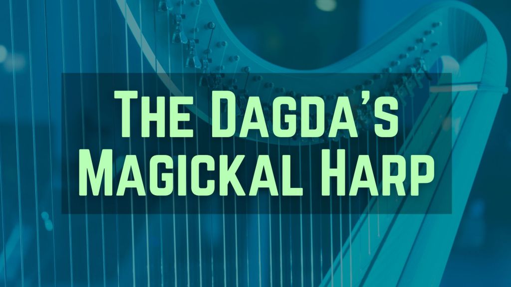 The Dagda’s Magickal Harp,&nbsp;Uaithne