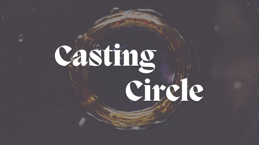 Casting Circle: Building the&nbsp;Temple