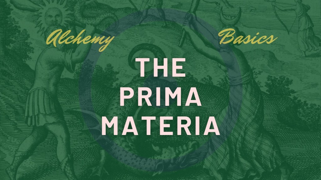 Alchemy: The Prima Materia (First&nbsp;Matter)