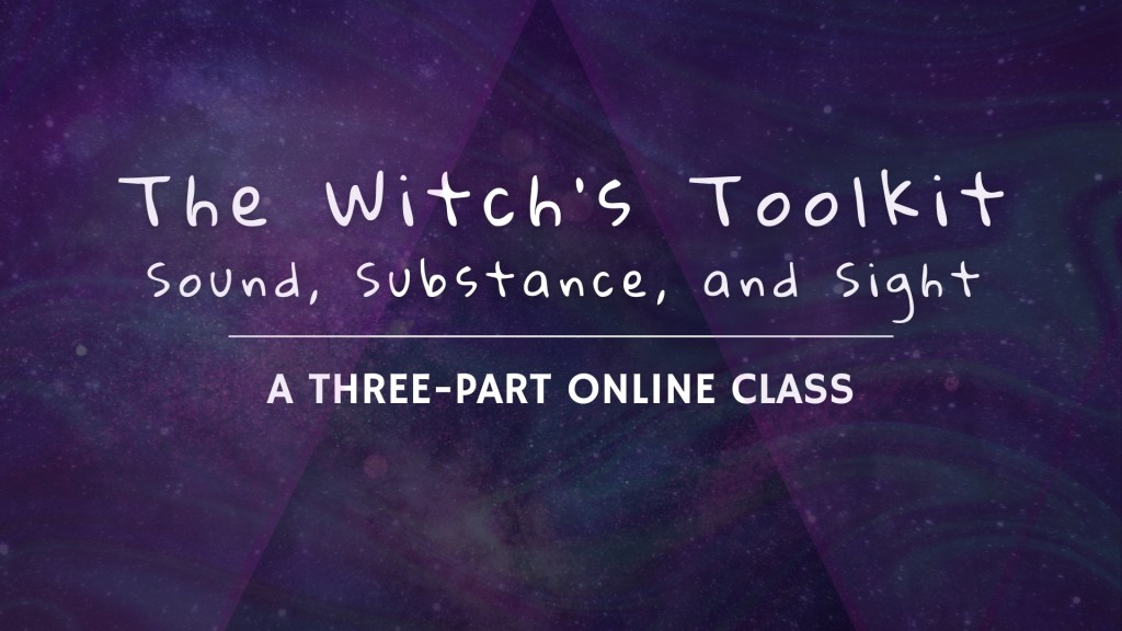The Witch’s Toolkit: Sound, Substance, and&nbsp;Sight
